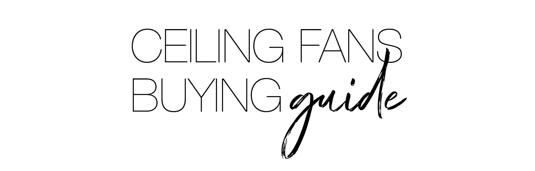 Ceiling Fans Buying Guide