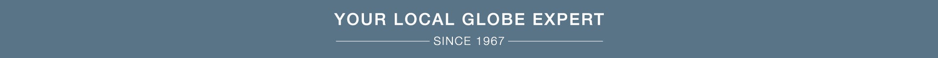 Your Local Globe Expert Since 1967