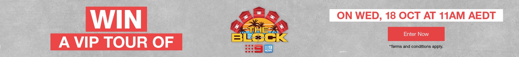 Win a VIP Tour of The Block on Wednesday 18th October 2023 at 11am AEDT. Enter the competition. Terms & conditions apply.